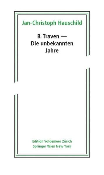 B. Traven – Die unbekannten Jahre (Edition Voldemeer Zürich) Art & Literature