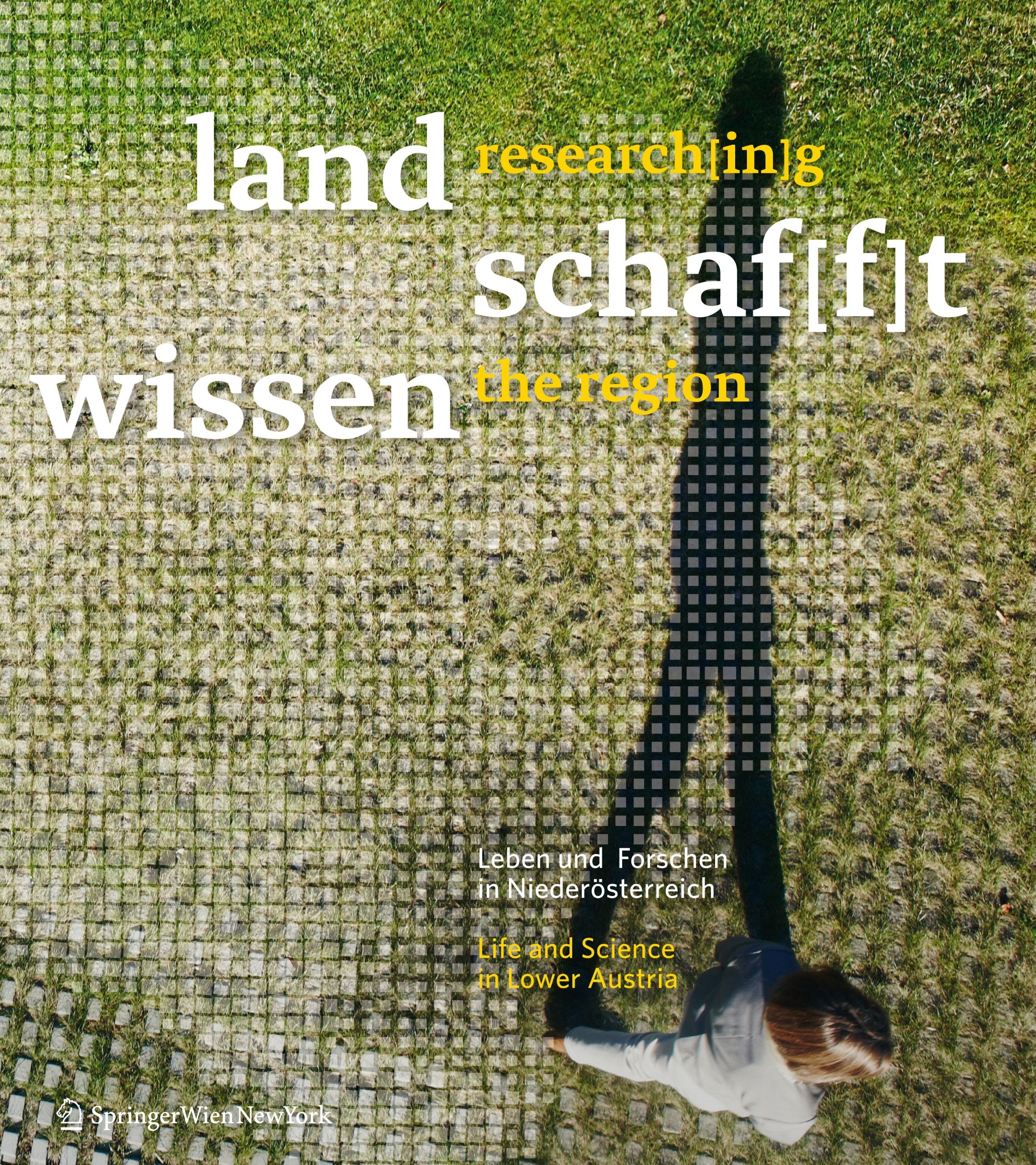 Land schaft Wissen / Researchg the Region: Leben und Forschen in Niederösterreich / Life and Science in Lower Austria Architecture