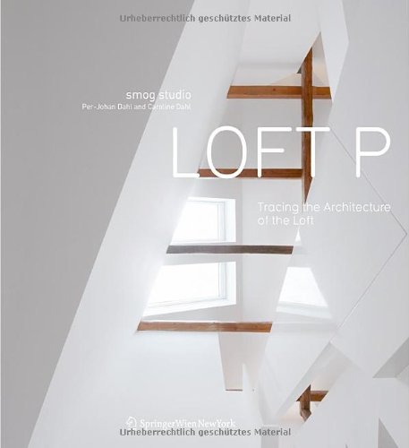 smog studio: LOFT P: Tracing the Architecture of the Loft Architecture