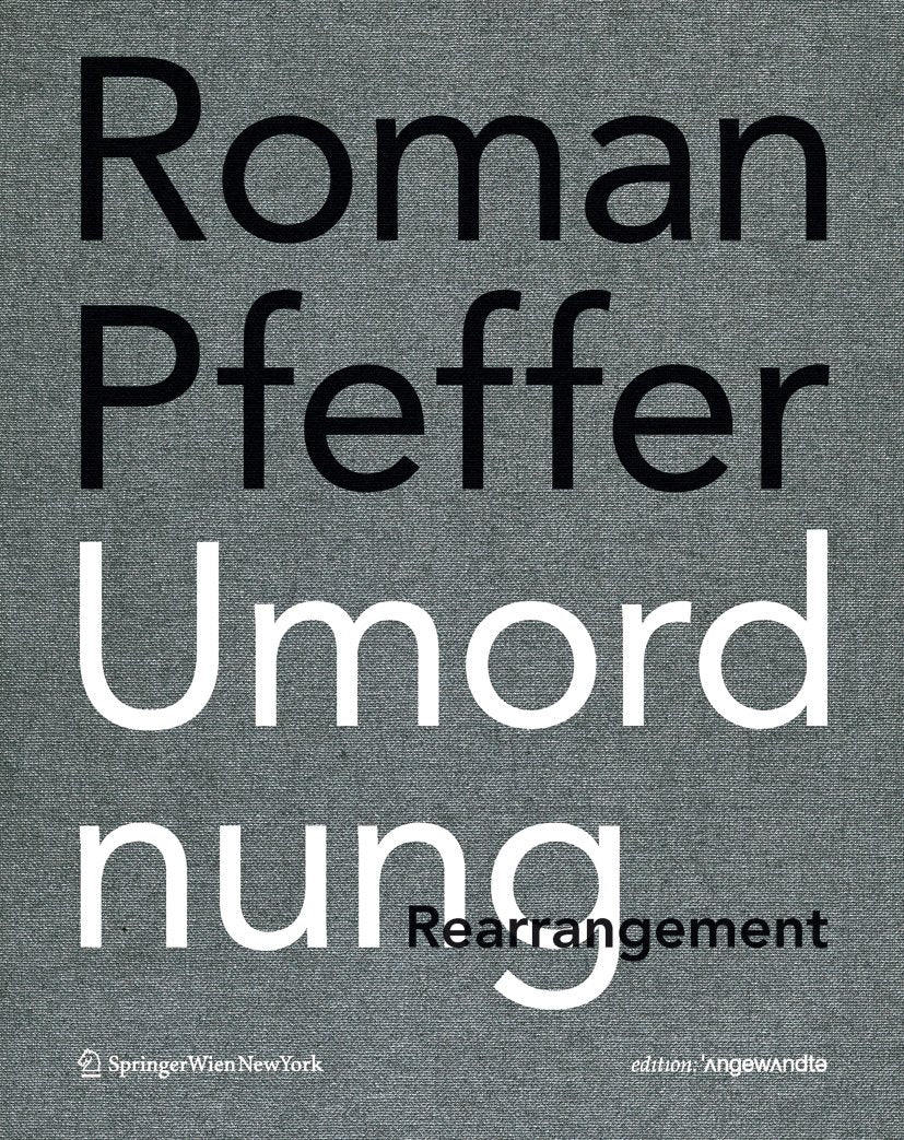 Roman Pfeffer. Umordnung. Rearrangement. (Edition Angewandte) Film, Art & Culture