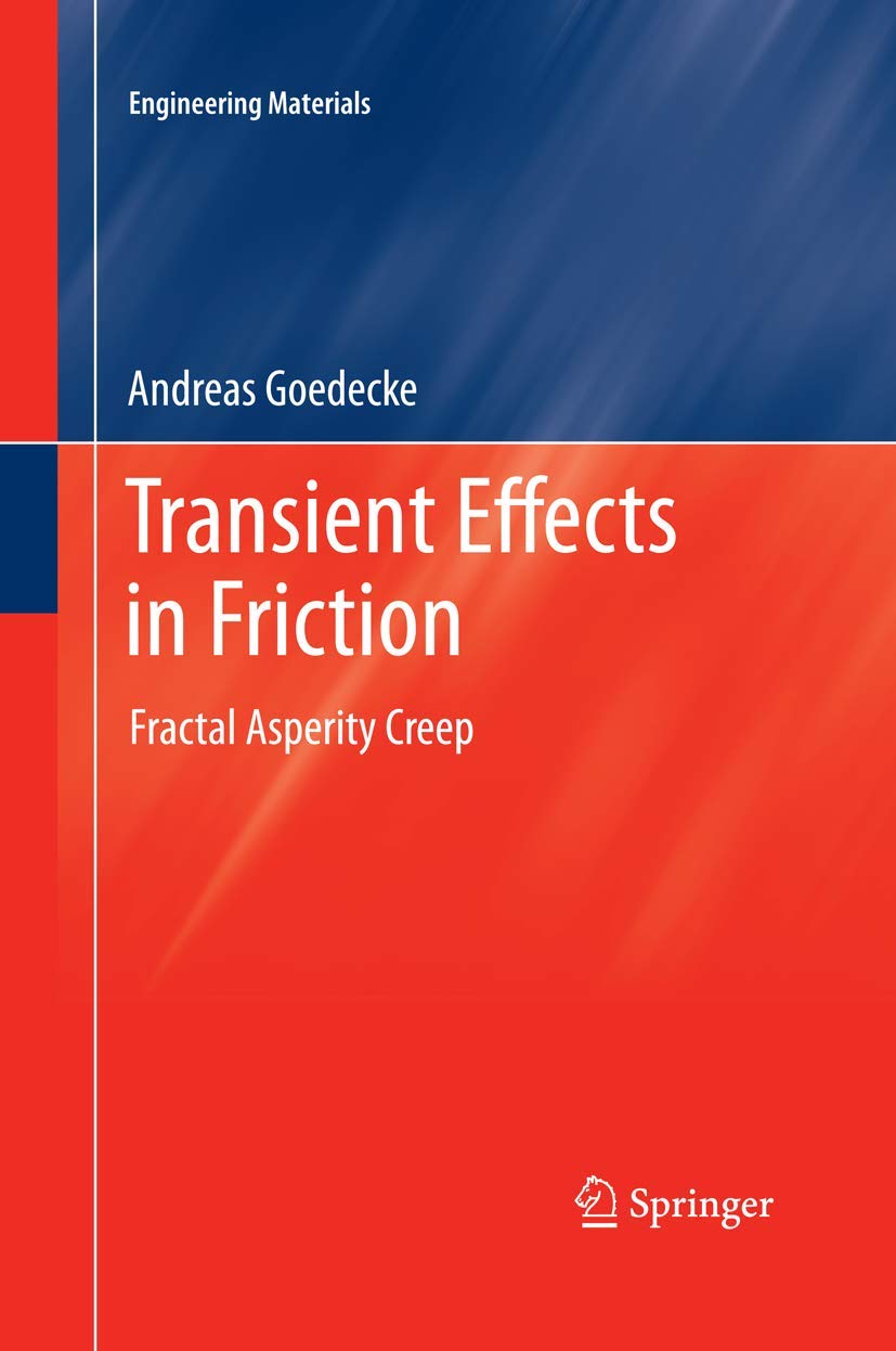 Transient Effects in Friction: Fractal Asperity Creep (Engineering Materials) Business & Technology