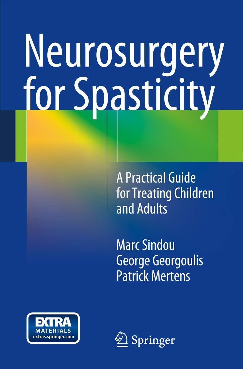 Neurosurgery for Spasticity: A Practical Guide for Treating Children and Adults book