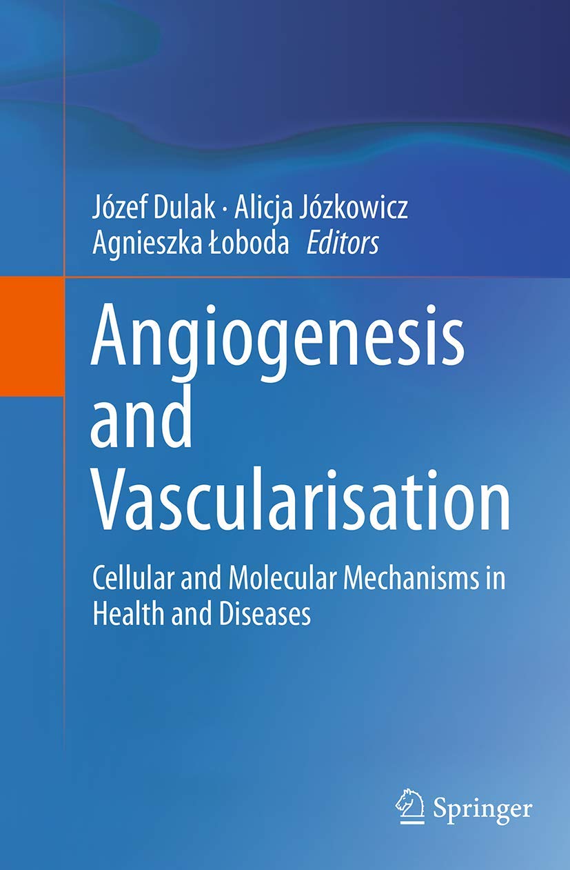 Angiogenesis and Vascularisation: Cellular and Molecular Mechanisms in Health and Diseases Medicine