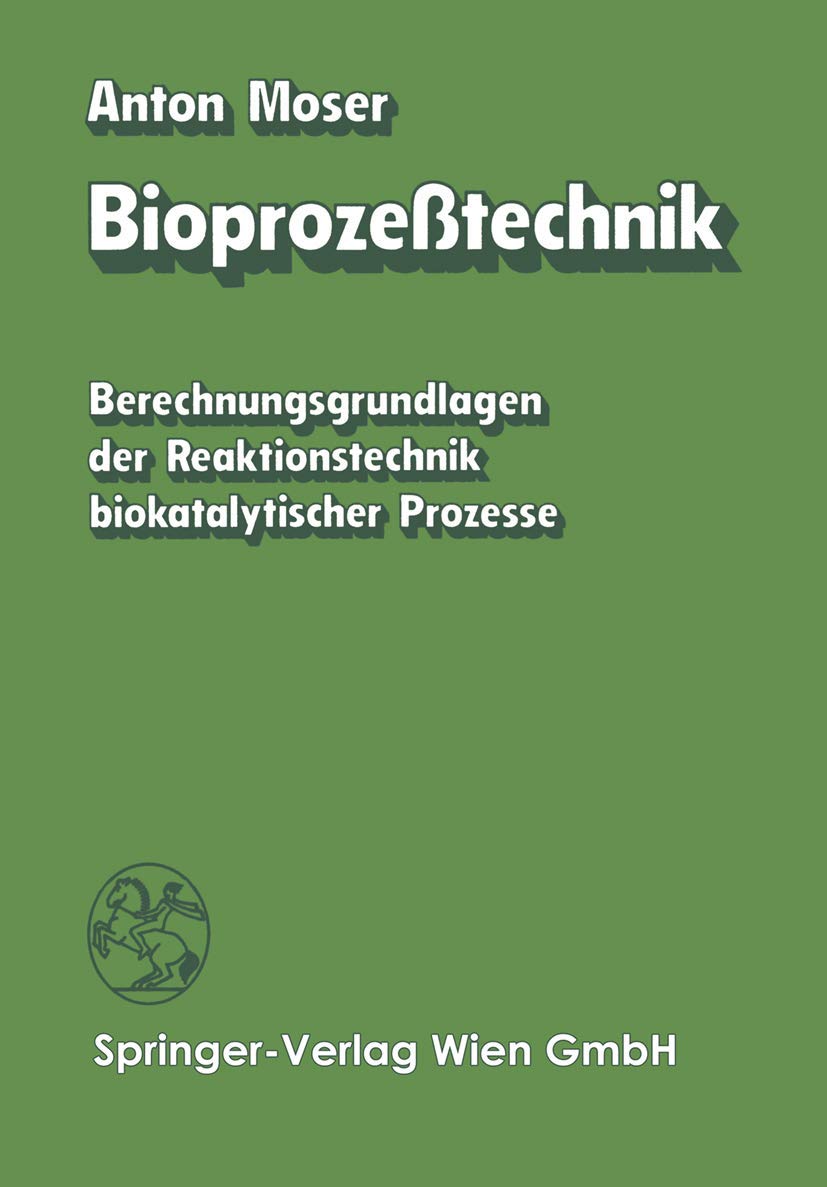Bioprozeßtechnik: Berechnungsgrundlagen der Reaktionstechnik biokatalytischer Prozesse Business & Technology