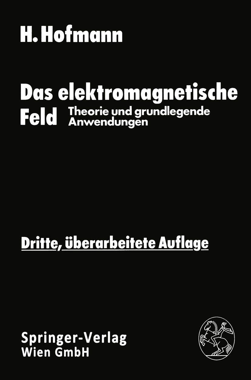 Das elektromagnetische Feld: Theorie und grundlegende Anwendungen Natural Sciences
