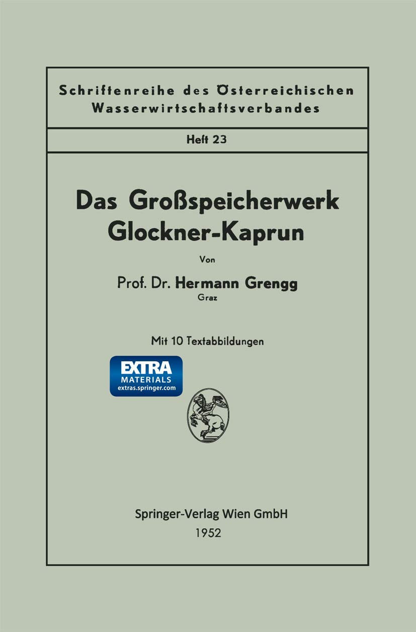 Das Großspeicherwerk Glockner-Kaprun: Mit online files/update (Schriftenreihe des Österreichischen Wasserwirtschaftsverbandes, 23, Band 23) Media & Communication
