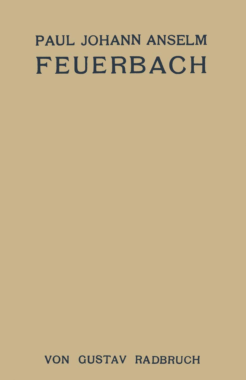 Paul Johann Anselm Feuerbach: Ein Juristenleben Law