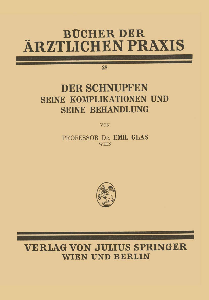 Der Schnupfen: Seine Komplikationen und Seine Behandlung Medicine