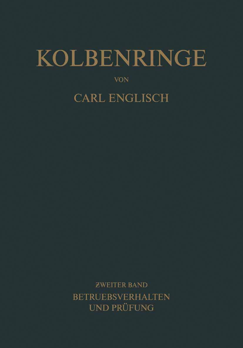 Kolbenringe: Band II Betriebsverhalten und Prüfung Business & Technology