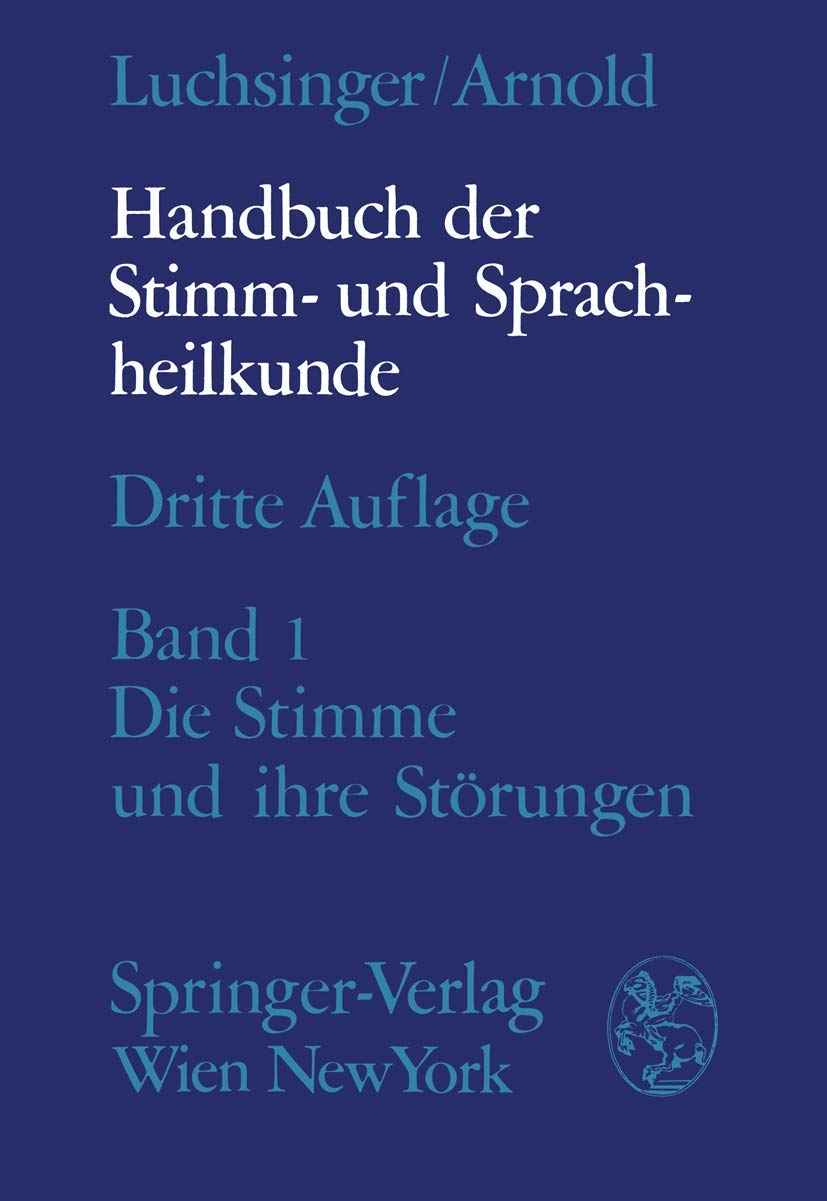 Handbuch der Stimm- und Sprachheilkunde: Erster Band: Die Stimme und ihre Störungen book