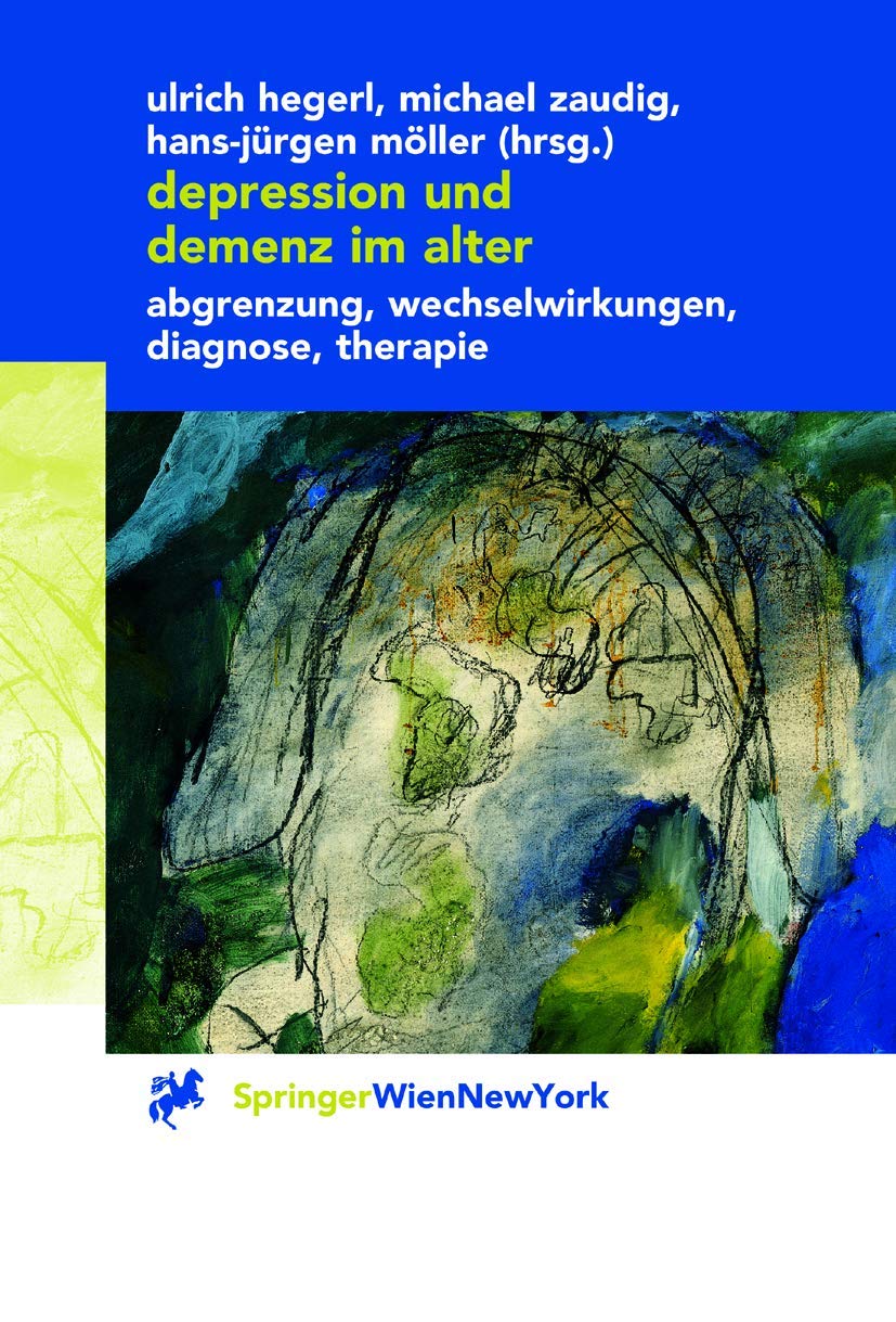 Depression und Demenz im Alter: Abgrenzung, Wechselwirkung, Diagnose, Therapie Medicine