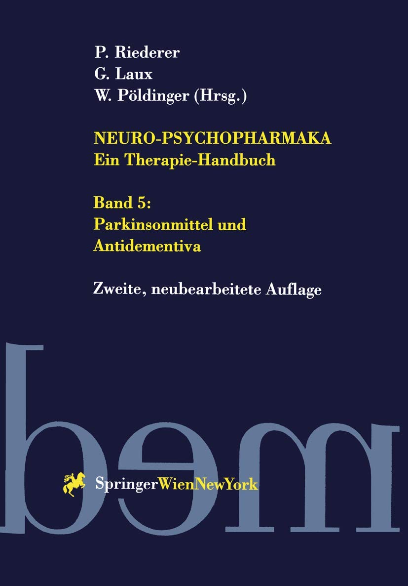 Neuro-Psychopharmaka - Ein Therapie-Handbuch: Band 5: Parkinsonmittel und Antidementiva Medicine