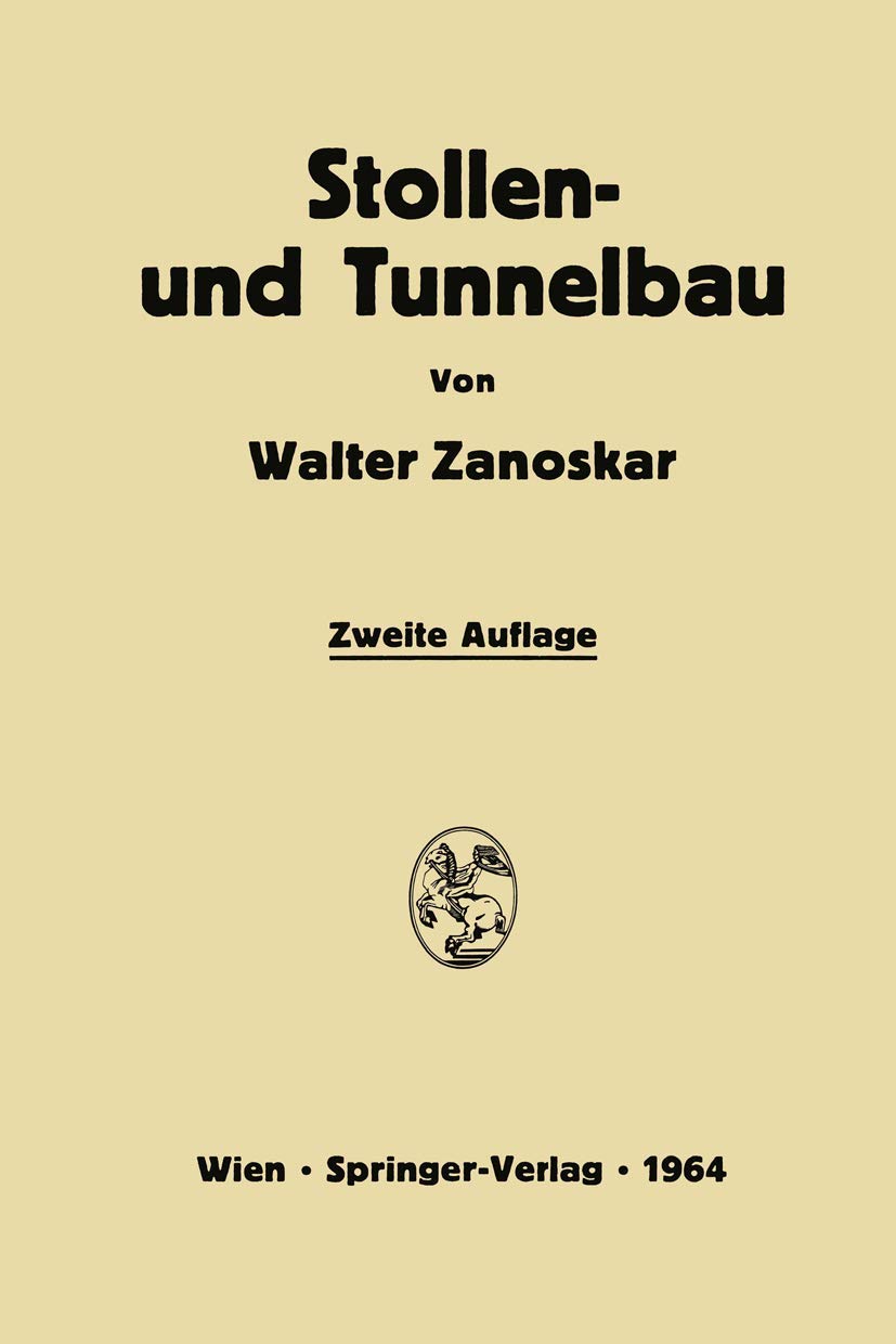 Stollen- und Tunnelbau: Eine Einführung in die Praxis des modernen Felshohlbaues Media & Communication