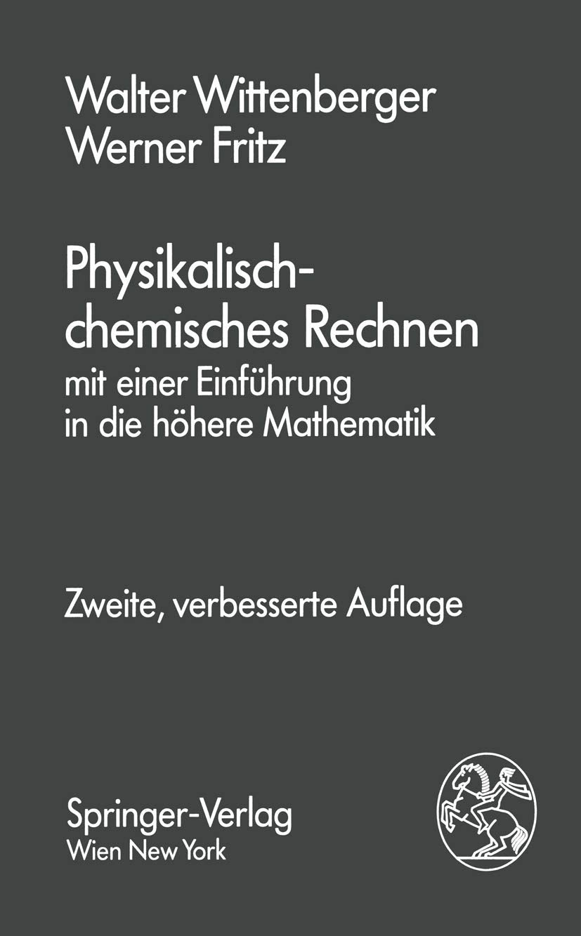 Physikalisch-chemisches Rechnen: mit einer Einführung in die höhere Mathematik Computer Science