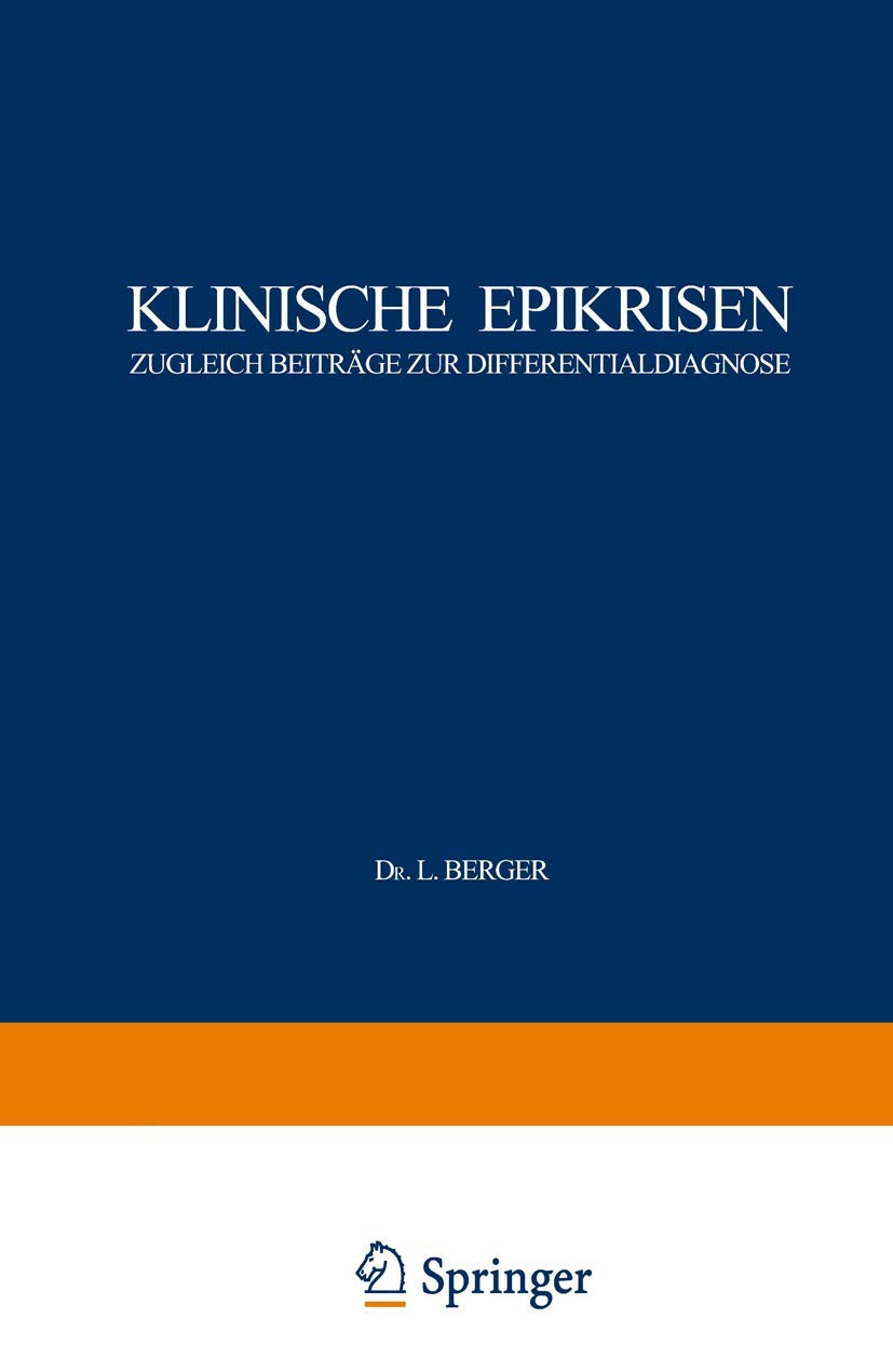 Klinische Epikrisen, zugleich Beträge zur Diffentialdiagnose: Zugleich Beiträge zur Differentialdiagnose: Zugleich Beiträge zur Differentialdiagnose. I. Abdominelle Krankheitszustände Medicine