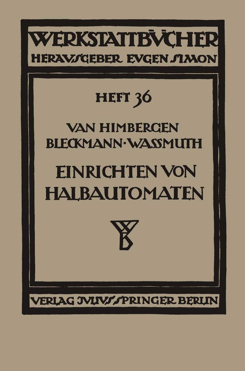 Das Einrichten von Halbautomaten: Die Einspindel-Maschinen System Potter & Johnston und Monforts, die Mehrspindel-Maschine System Prentice (Werkstattbücher, 36, Band 36) Media & Communication
