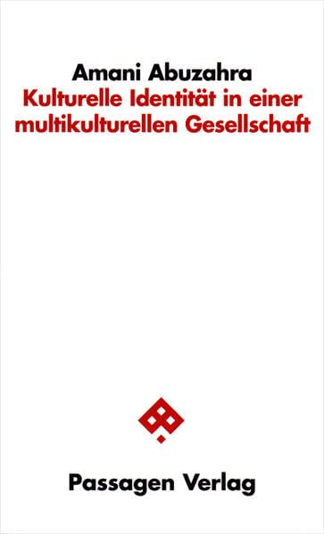 Kulturelle Identität in einer multikulturellen Gesellschaft (Passagen Philosophie) Philosophy