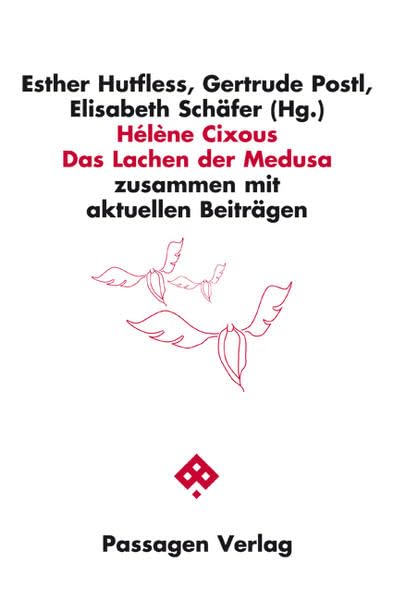 Hélène Cixous: Das Lachen der Medusa: zusammen mit aktuellen Beiträgen Philosophy