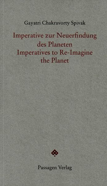 Imperative zur Neuerfindung des Planeten / Imperatives to Re-Imagine the Planet (Passagen Forum) Philosophy
