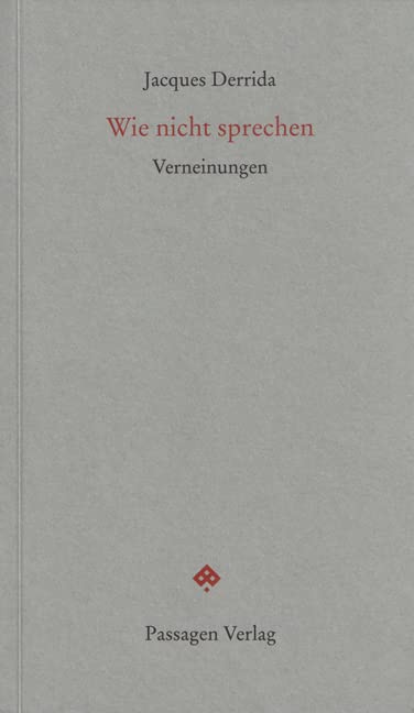 Wie nicht sprechen: Verneinungen (Passagen Forum) Philosophy