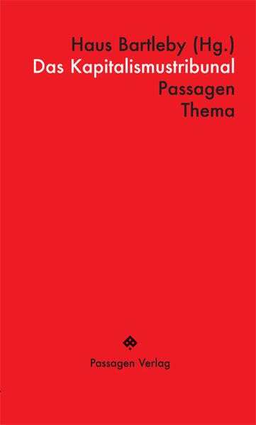 Das Kapitalismustribunal: Zur Revolution der ökonomischen Rechte (Das rote Buch) (Passagen Thema) Books