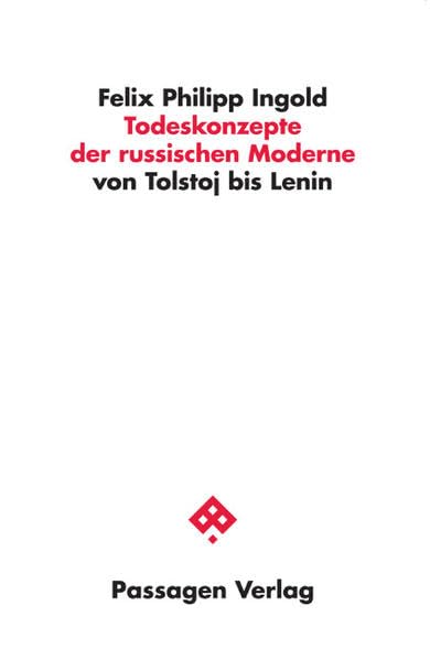 Todeskonzepte der russischen Moderne: von Tolstoj bis Lenin (Passagen Philosophie) Contemporary literature
