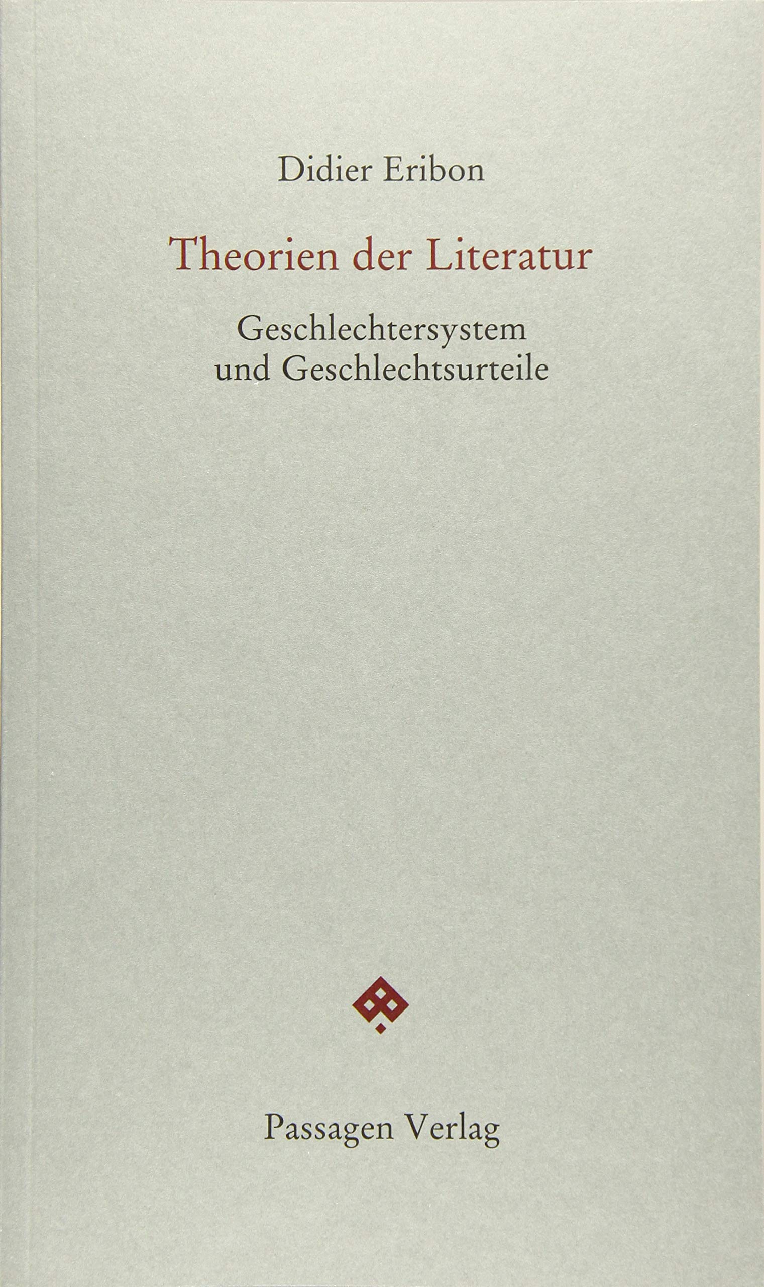 Theorien der Literatur: Geschlechtersystem und Geschlechtsurteile (Passagen forum) Contemporary literature