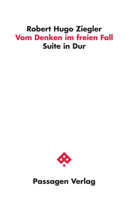Vom Denken im freien Fall: Suite in Dur (Passagen Philosophie) Philosophy