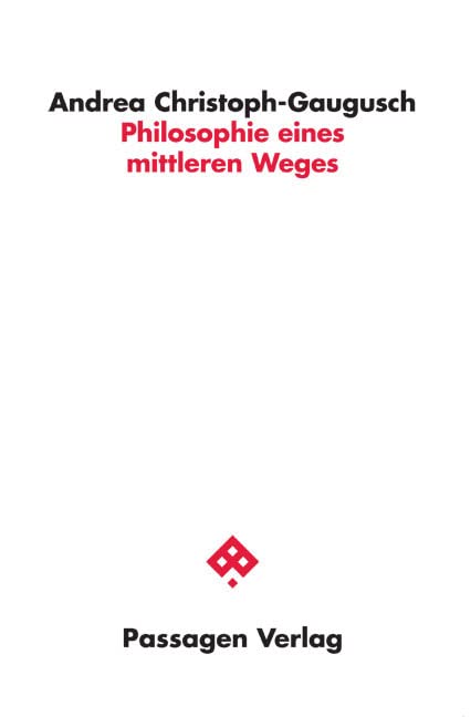 Philosophie eines mittleren Weges Philosophy