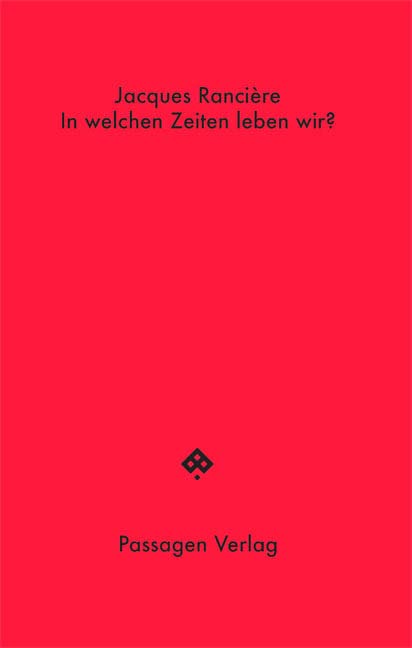 In welchen Zeiten leben wir?: Ein Gespräch mit Éric Hazan (Passagen Hefte) Philosophy