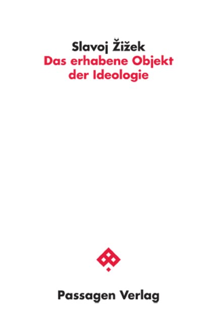 Das erhabene Objekt der Ideologie (Passagen Philosophie) Philosophy