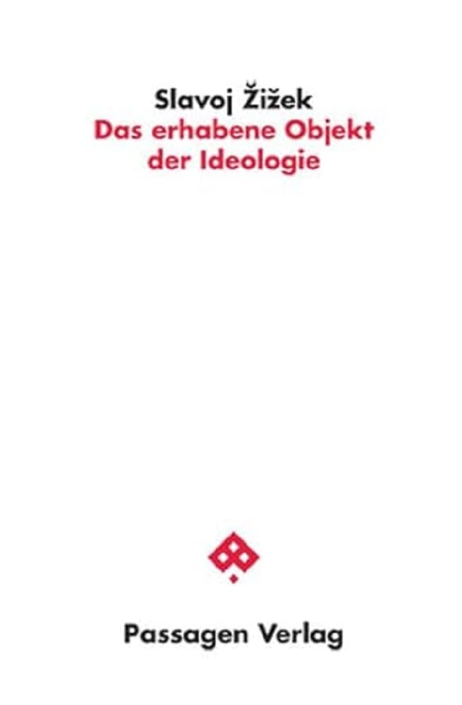 Das erhabene Objekt der Ideologie (Passagen Philosophie) Philosophy