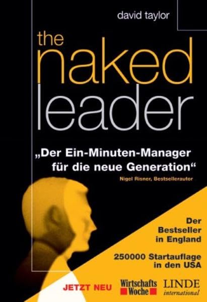 The naked leader. Der Ein-Minuten-Manager für die neue Generation Business, Finance & Career