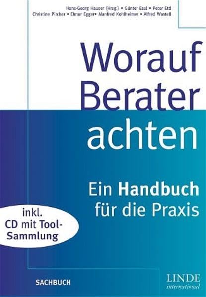 Worauf Berater achten: Ein Handbuch für die Praxis Business, Finance & Career