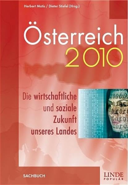 Österreich 2010. Die wirtschaftliche und soziale Zukunft unseres Landes Business, Finance & Career