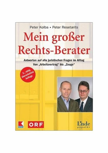 Mein grosser Rechts-Berater: Antworten auf alle juristischen Fragen im Alltag. Von "Arbeitsvertrag" bis "Zeuge". Mit Neuerungen im Nachbarrecht, Heimrecht, Erbrecht, Reiserecht Law
