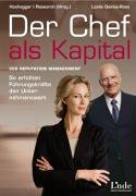 Der Chef als Kapital: Reputation Management: So erhöhen Führungskräfte den Unternehmenswert Business, Finance & Career