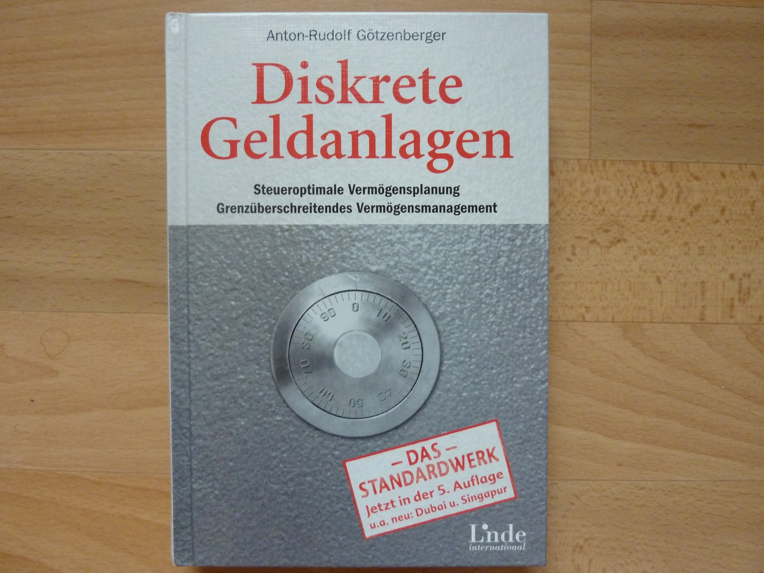 Diskrete Geldanlagen: Steueroptimale Vermögensplanung. Grenzüberschreitendes Vermögensmanagement. Das Standardwerk. Komplett überarbeitet und erweitert Business, Finance & Career