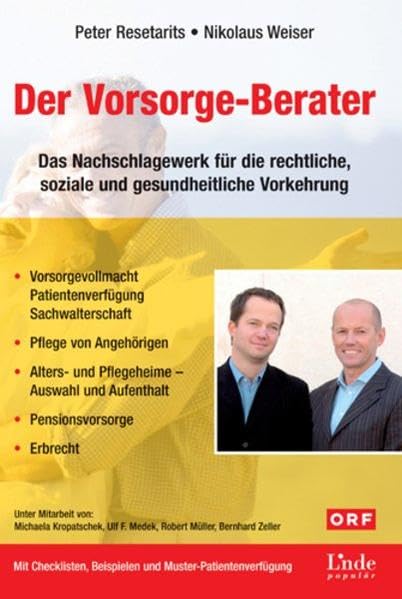 Der Vorsorge-Berater: Das Nachschlagewerk für die rechtliche, soziale und gesundheitliche Vorkehrung. Vorsorgevollmacht, Patientenverfügung, ... Erbrecht (Ausgabe Österreich) Law