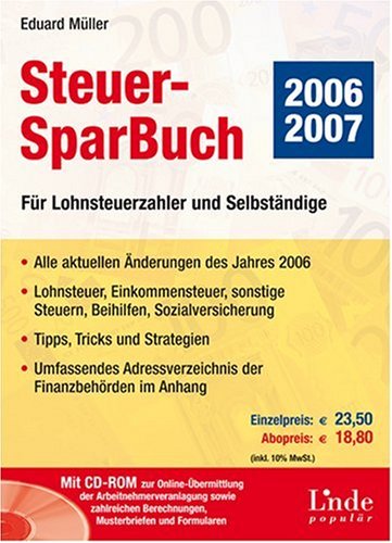 Steuer-SparBuch 2006 /2007: Für Lohnsteuerzahler und Selbständige. Alle aktuellen Änderungen des Jahres 2006. Lohnsteuer, Einkommensteuer, sonstige ... der Finanzbehörden im Anhang Law
