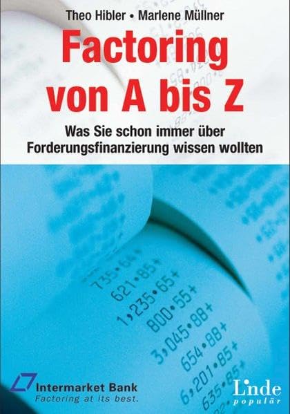 Factoring von A bis Z. Was Sie schon immer über Forderungsfinanzierung wissen wollten Business, Finance & Career