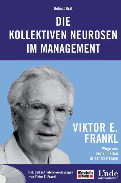Die kollektiven Neurosen im Management: Viktor Frankl – Wege aus der Sinnkrise in der Chefetage (WirtschaftsWoche-Sachbuch) Law