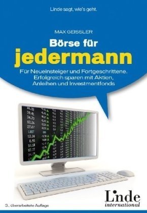 Börse für jedermann: Für Neueinsteiger und Fortgeschrittene - Erfolgreich sparen mit Aktien, Anleihen und Investmentfonds Business, Finance & Career