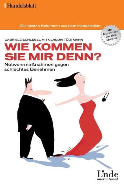 Wie kommen Sie mir denn?: Notwehrmaßnahmen gegen schlechtes Benehmen Memories