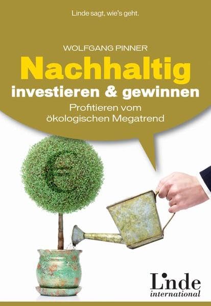 Nachhaltig investieren und gewinnen: Profitieren vom ökologischen Megatrend Business, Finance & Career