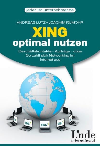 Xing optimal nutzen: Geschäftskontakte - Aufträge - Jobs. So zahlt sich Networking im Internet aus (vgsd.de Praxisratgeber) Business, Finance & Career