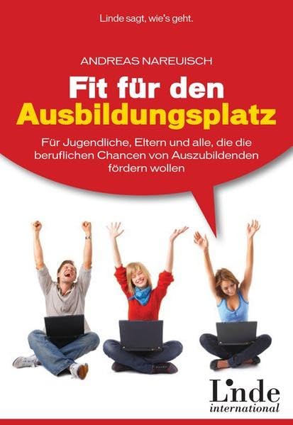 Fit für den Ausbildungsplatz: Für Jugendliche, Eltern und alle, die die beruflichen Chancen von Auszubildenden fördern wollen Business, Finance & Career