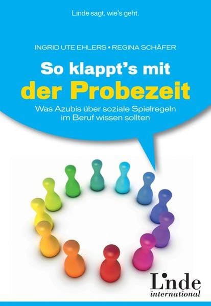 So klappt's mit der Probezeit: Was Azubis über soziale Spielregeln im Beruf wissen sollten Business, Finance & Career