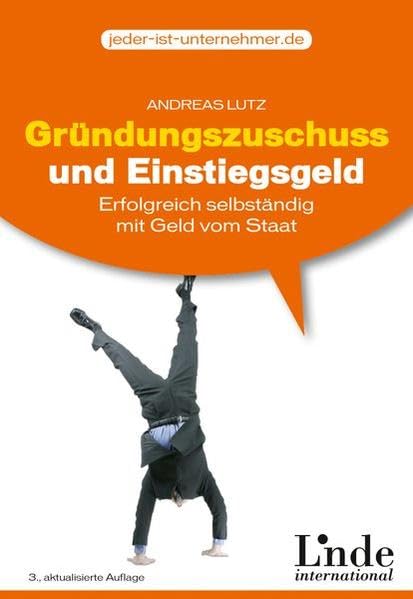 Gründungszuschuss und Einstiegsgeld: Erfolgreich selbständig mit Geld vom Staat (vgsd.de Praxisratgeber) Business, Finance & Career