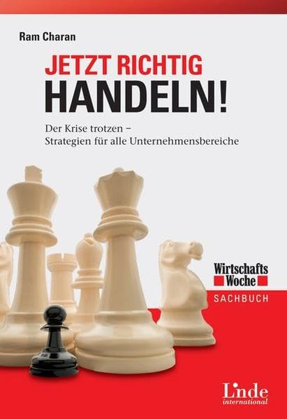 Jetzt richtig handeln!: Der Krise trotzen - Strategien für alle Unternehmensbereiche (WirtschaftsWoche-Sachbuch) Business, Finance & Career